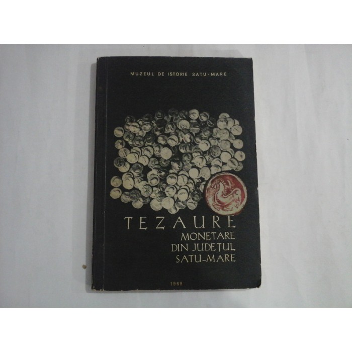 TEZAURE  -  MONETARE DIN JUDETUL SATU-MARE  -  SCHRIFTLEITER  -  MUZEUL DE ISTORIE SATU-MARE